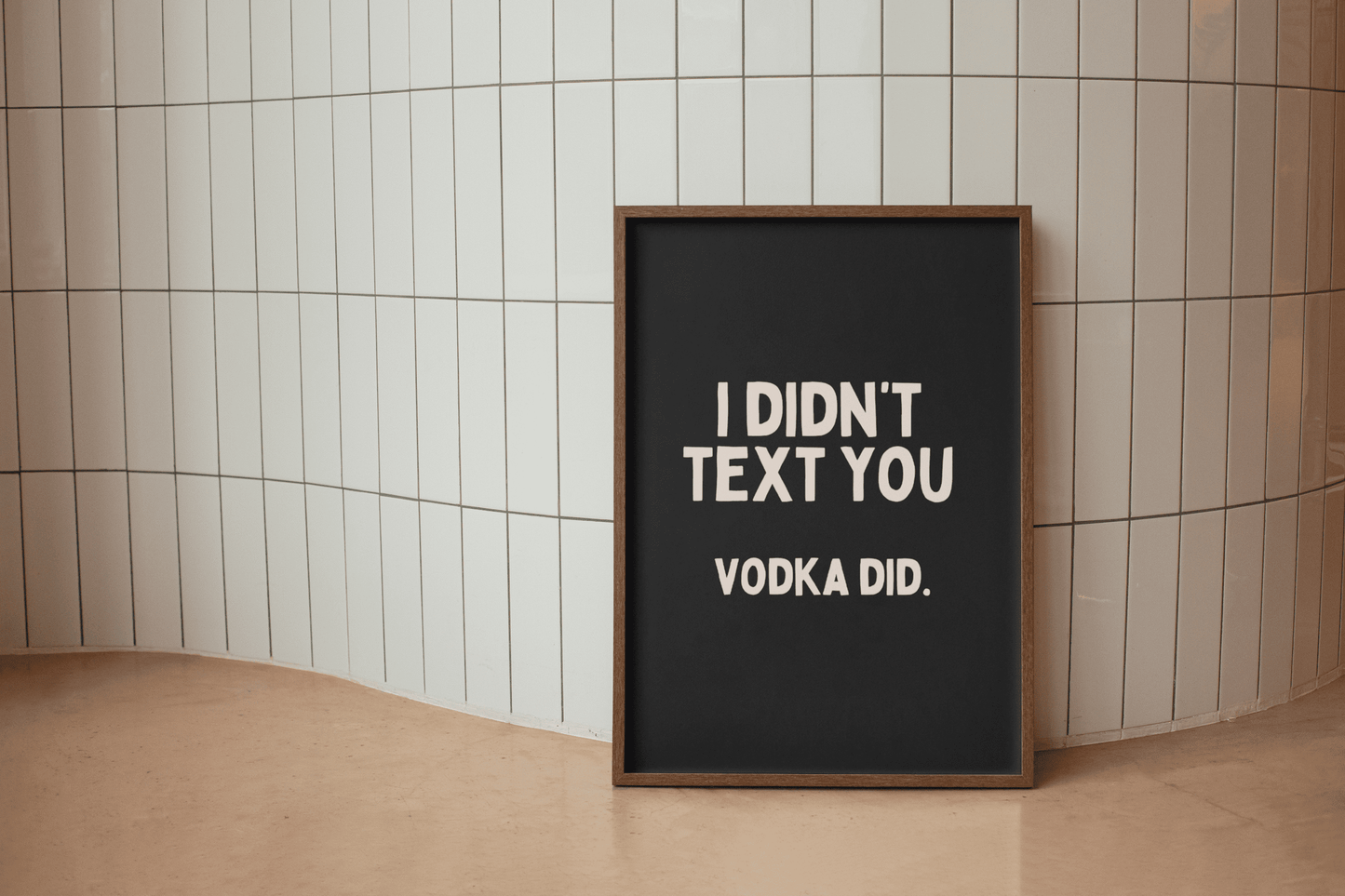 Ik heb je geen sms gestuurd VODKA DID - home decor quote poster