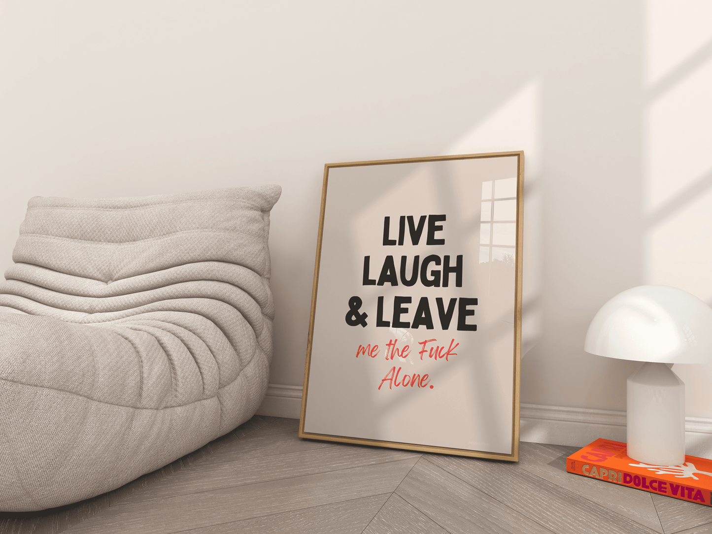 Live Laugh Leave Me the Fuck Alone - Black & Cream Artprint