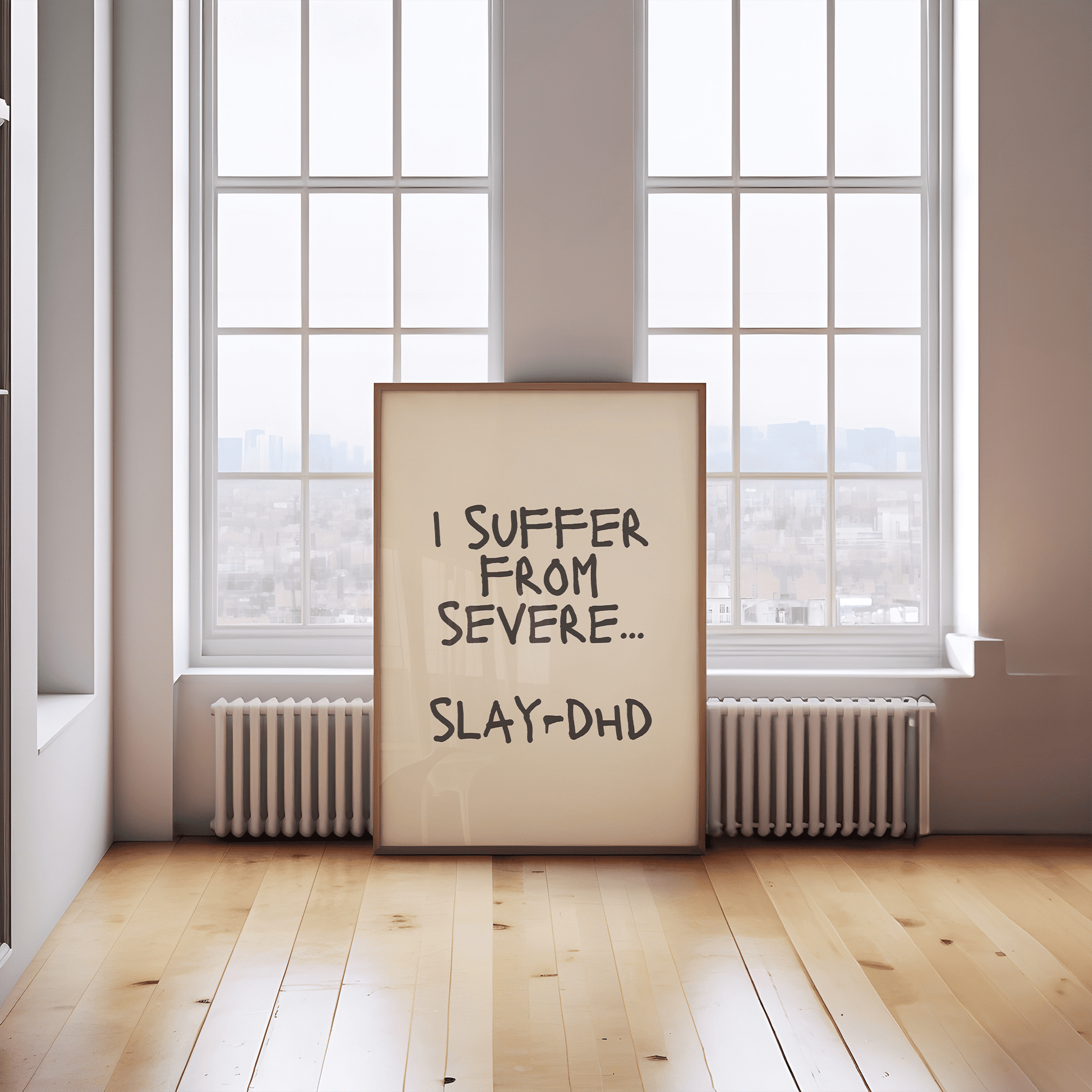 I Suffer from severe Slay-DHD - Black & Cream Artprint