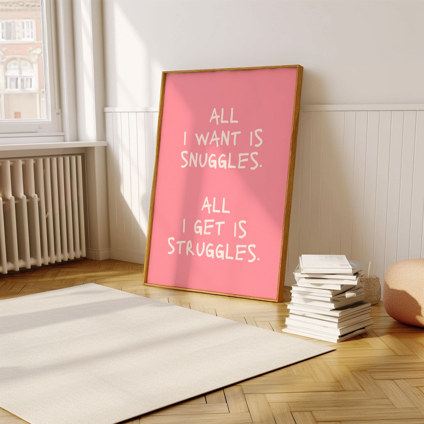 All I Want is Snuggles All I Get is Struggles - Roze & Creme Artprint