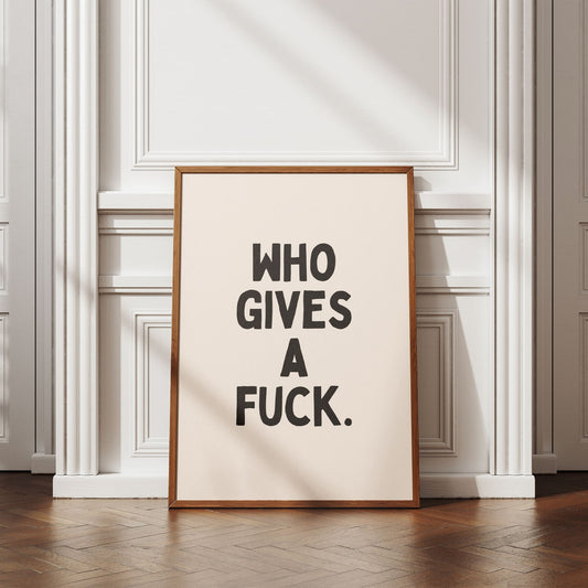 Who Gives A Fuck - Black & Cream Artprint