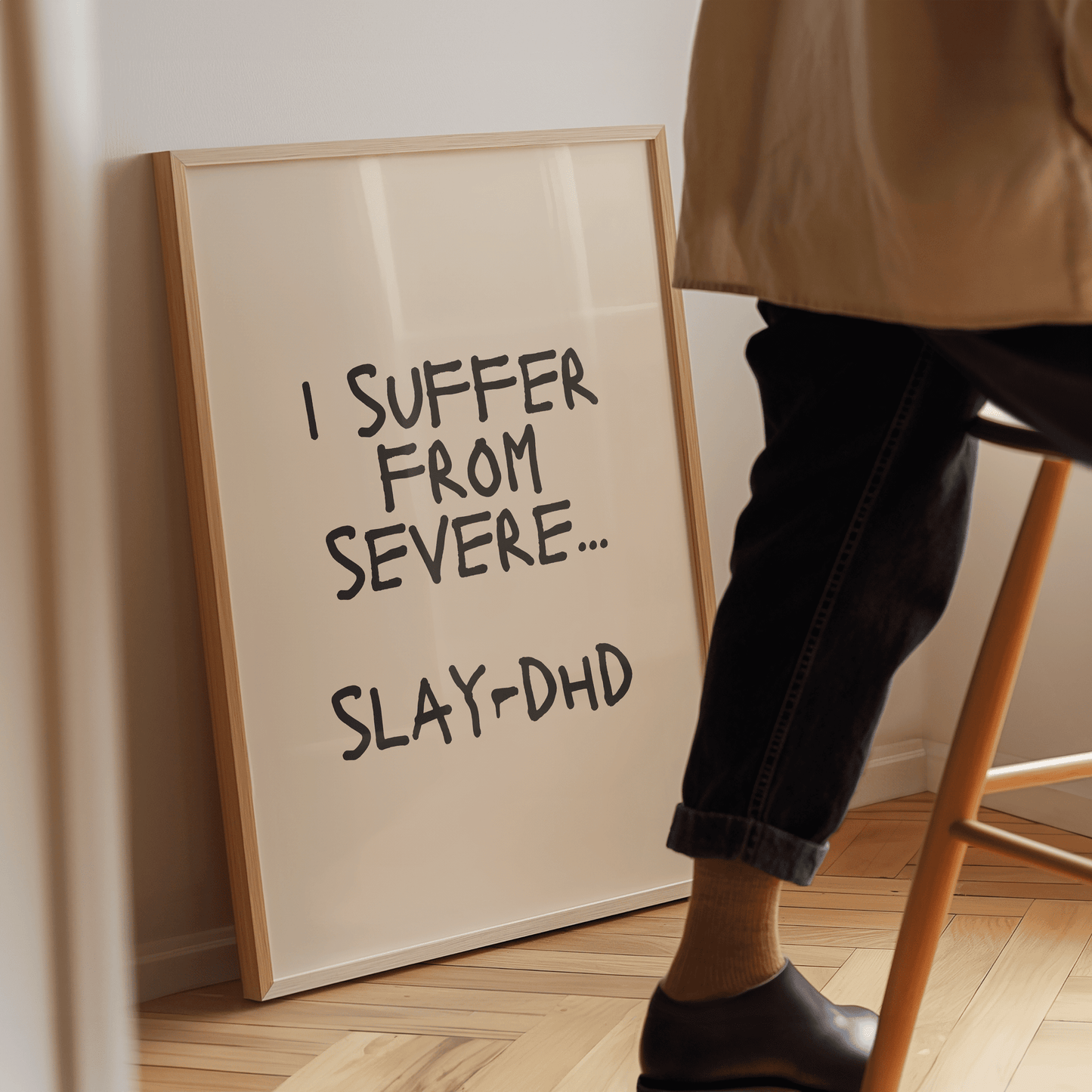 I Suffer from severe Slay-DHD - Black & Cream Artprint