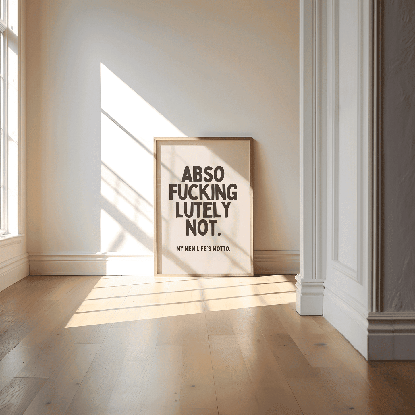 AbsoFuckinglutely Not. My New Life's Motto. - Black & Cream Artprint