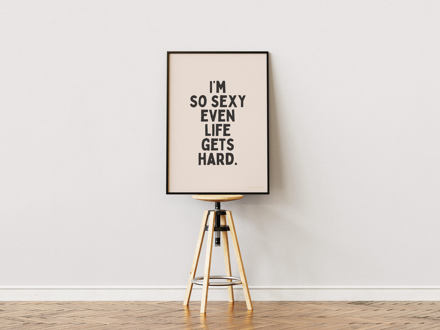 I'm So Sexy Zelfs Life Gets Hard - Zwart op crème - Wall Art Print