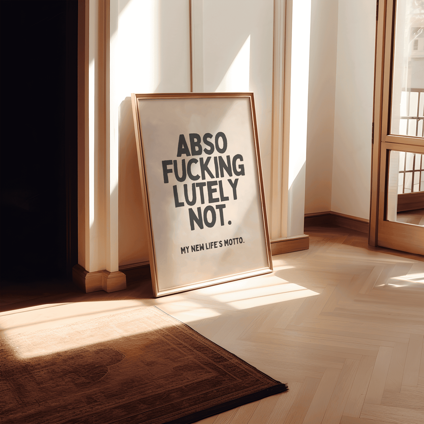 AbsoFuckinglutely Not. My New Life's Motto. - Black & Cream Artprint