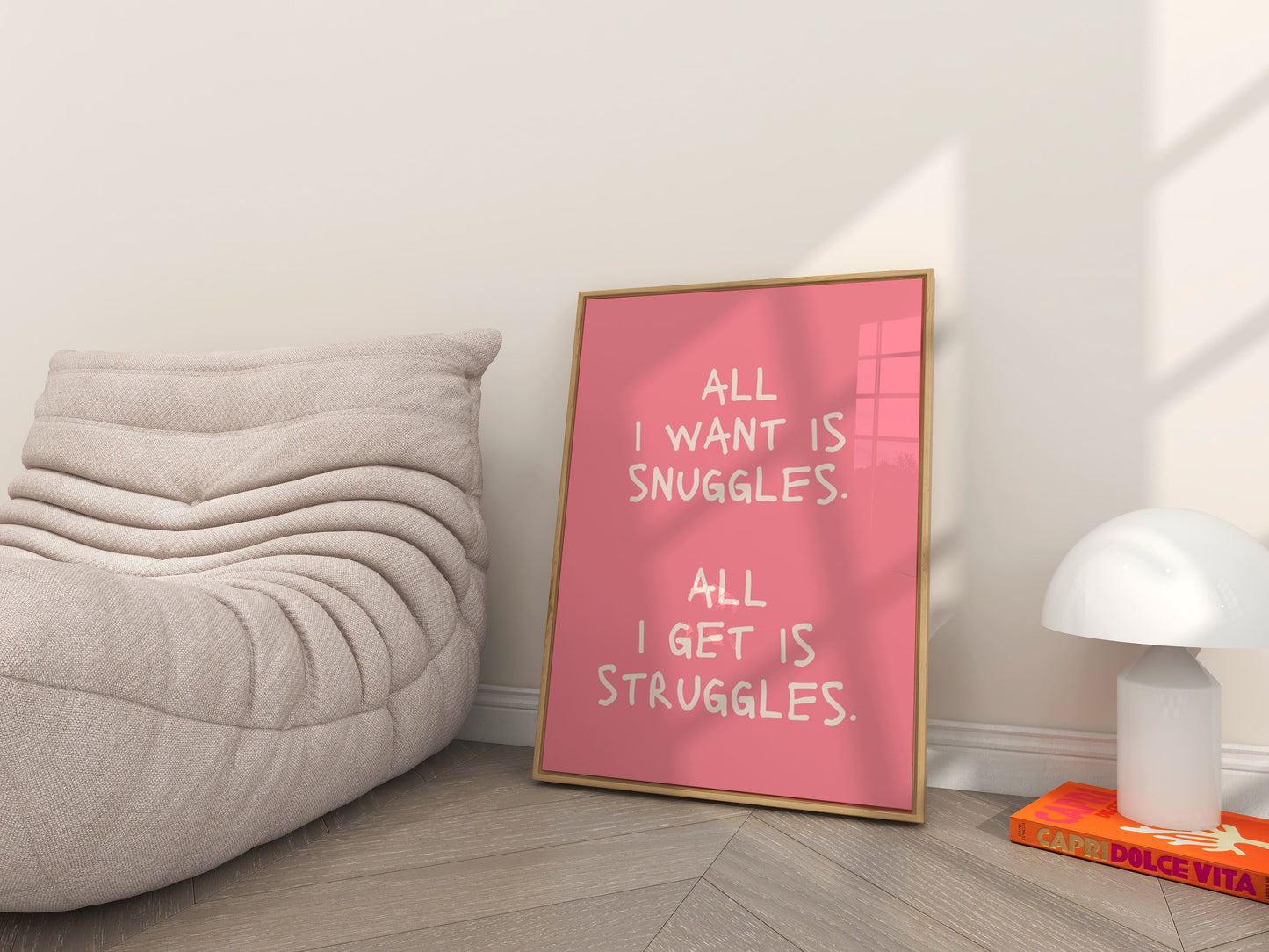 All I Want is Snuggles All I Get is Struggles - Roze & Creme Artprint