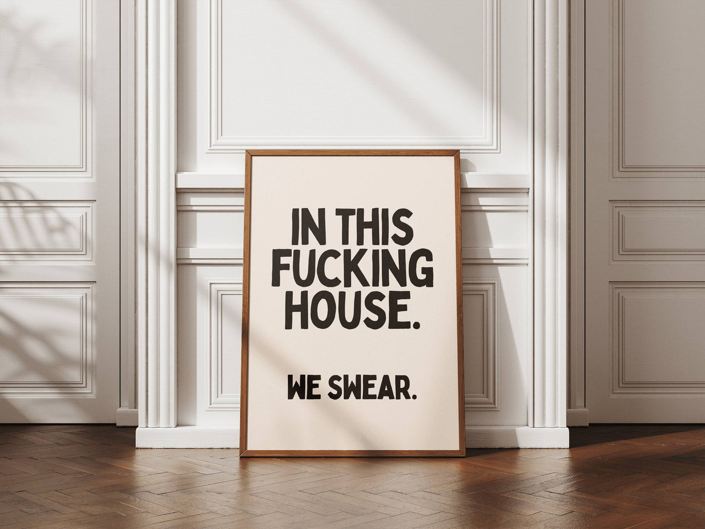 In This Fucking House we Swear - Balck & Cream Artprint