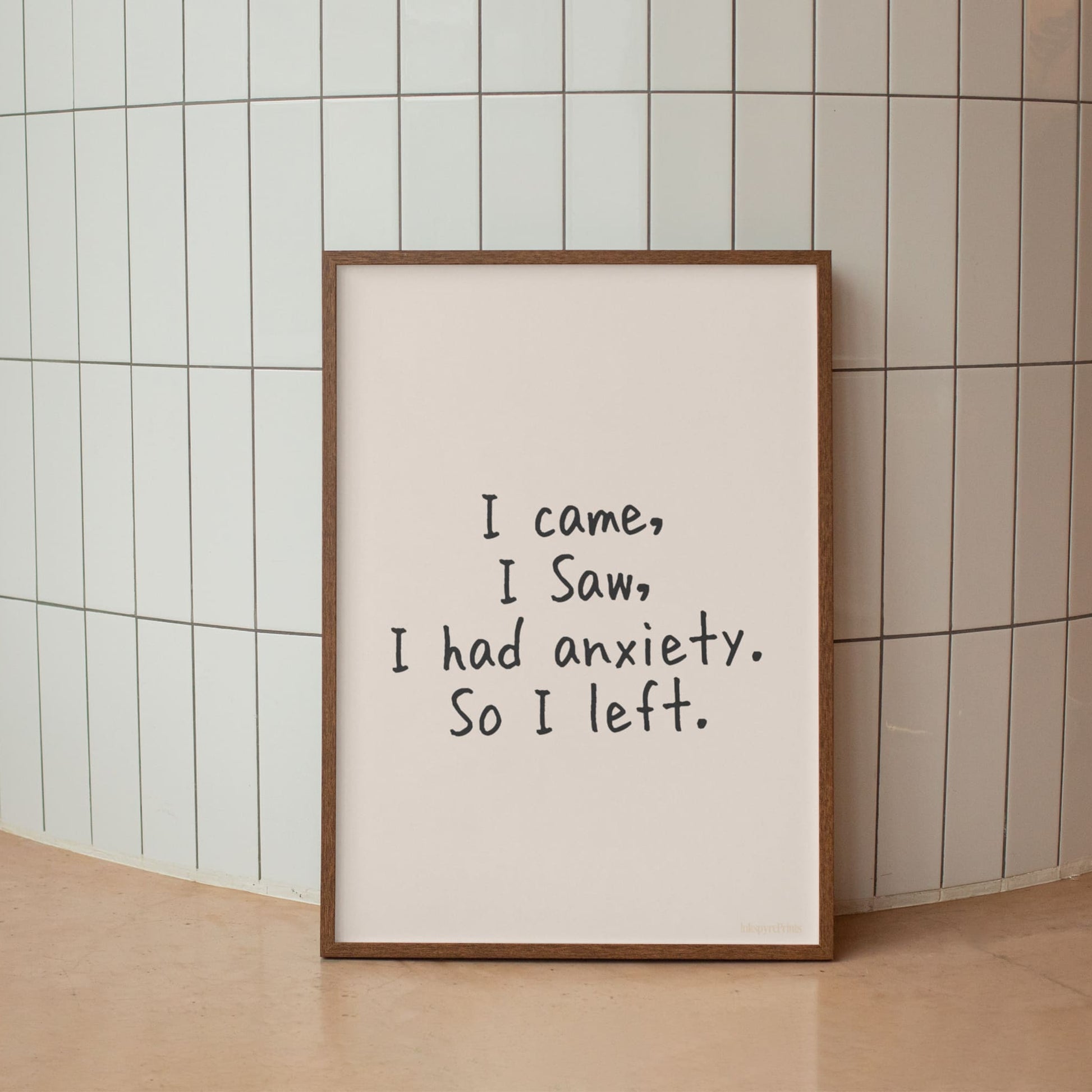 Ik kwam, ik zag dat ik angst had - Zwart op crème - Funny Wall Art Print, Mental Health Poster