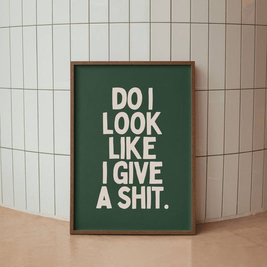 Zie ik eruit alsof ik een shit geef - Green & Cream Artprint