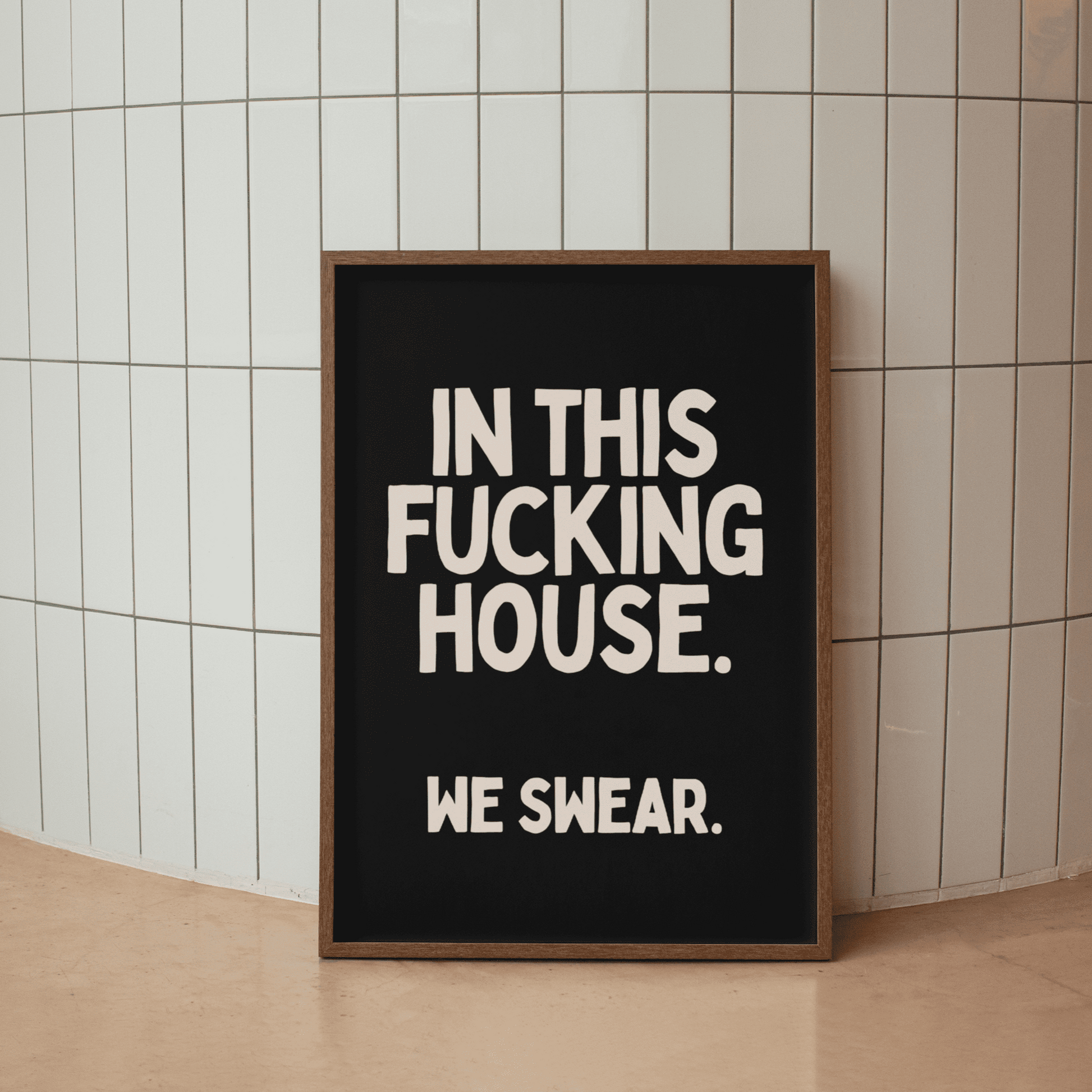 In dit huis we f*ckin' zweren - Black Artprint