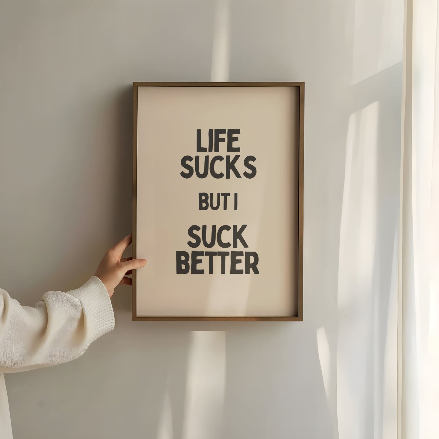 Life Sucks But I Suck Better - grappige sarcastische Wall Art Print