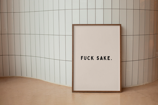 Fuck Sake - Cream & Black Artprint