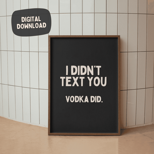 Ik heb je geen sms gestuurd VODKA DID - Digital Download Artprint