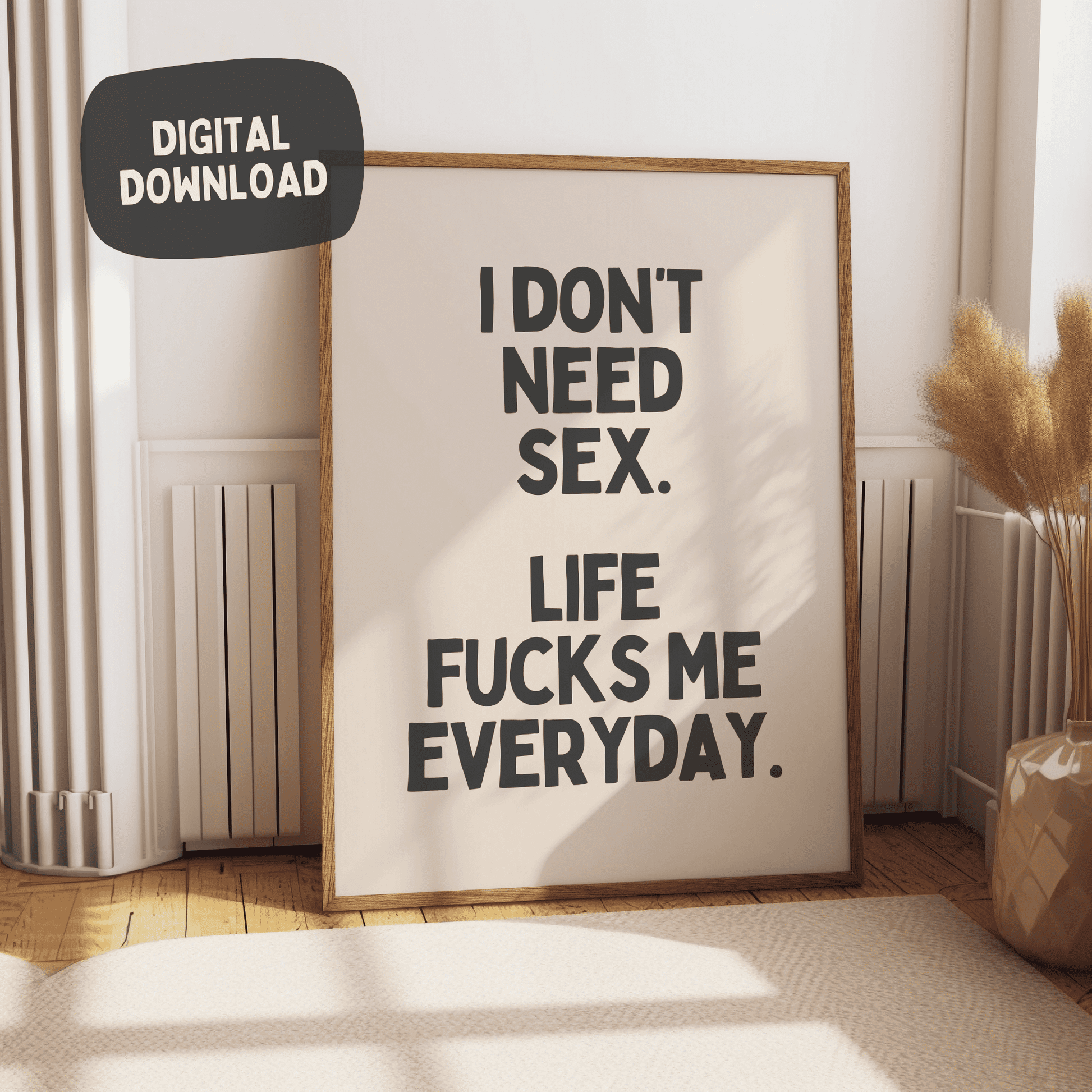 Ik heb geen seks nodig Het leven neukt me elke dag - Black & Cream Digital Download