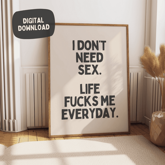 Ik heb geen seks nodig Het leven neukt me elke dag - Black & Cream Digital Download