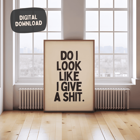 Zie ik eruit alsof ik een shit geef - Digital Download