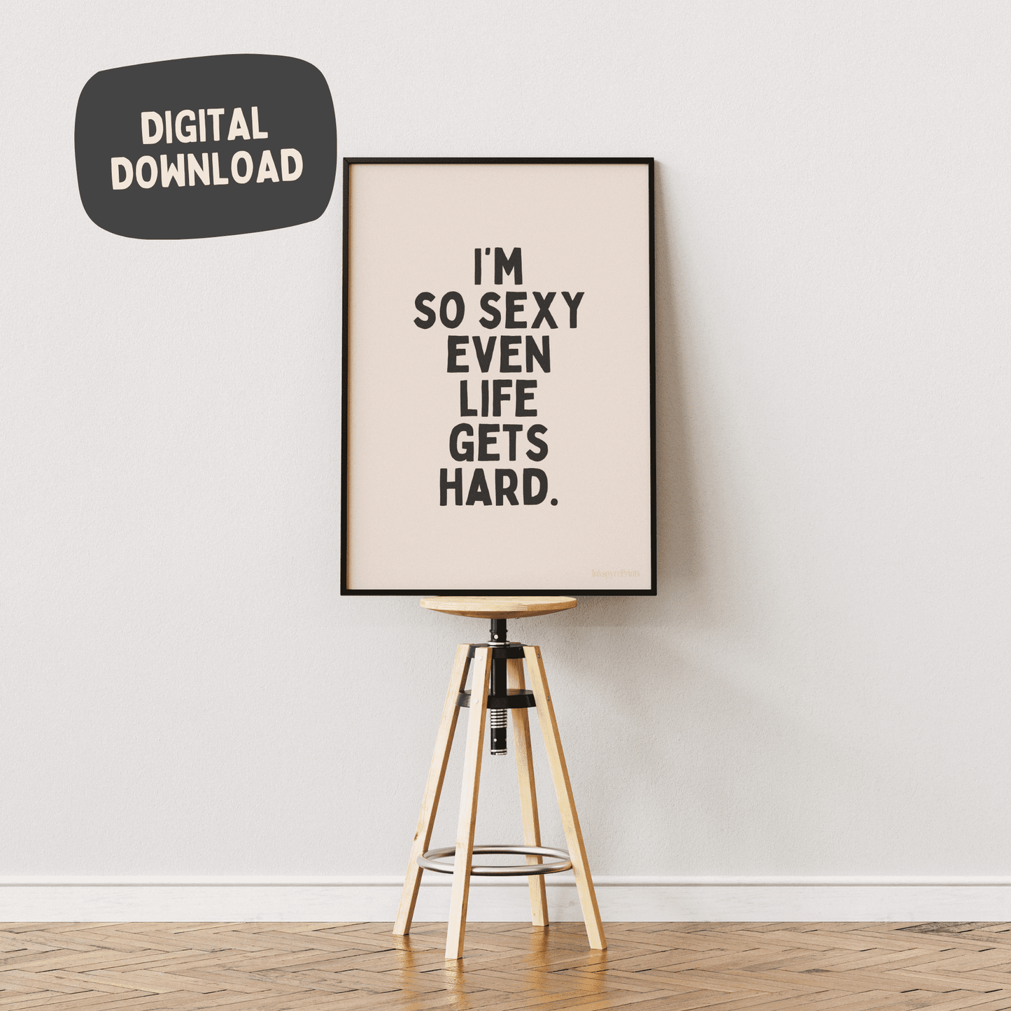 Ik ben zo sexy dat zelfs het leven moeilijk wordt - zwart op crème - digitale download