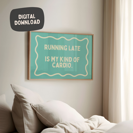Te laat komen is mijn soort cardio - Green Digital Download