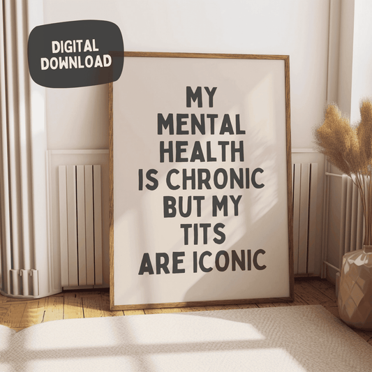 My Mental Health is Chronic and my Tits are Iconic - Black & Cream Digital Download