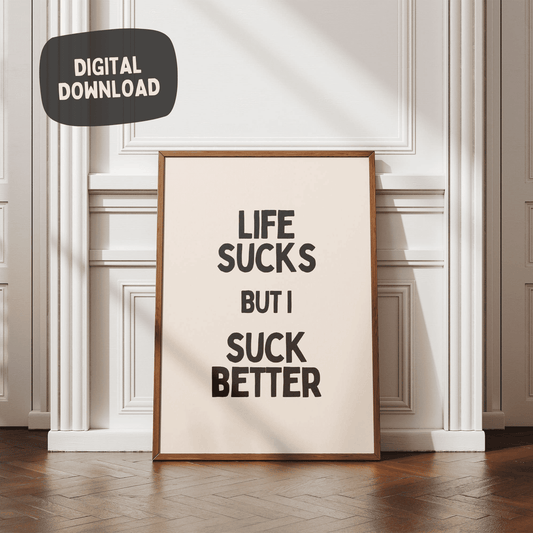 Life Sucks But I Suck Better - Black & Cream digitale download