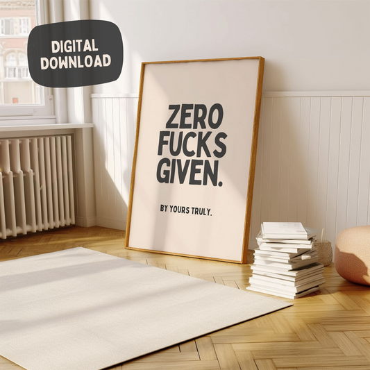 Zero Fucks Given. by Yours Truly - Digital Download