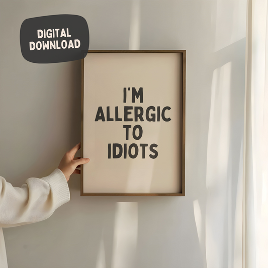 Ik ben allergisch voor idioten - digitale download Artprint
