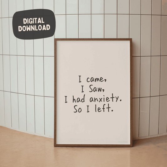 Ik kwam, ik zag dat ik angst had - Zwart op crème - Funny Wall Art Print - DIGITALE DOWNLOAD