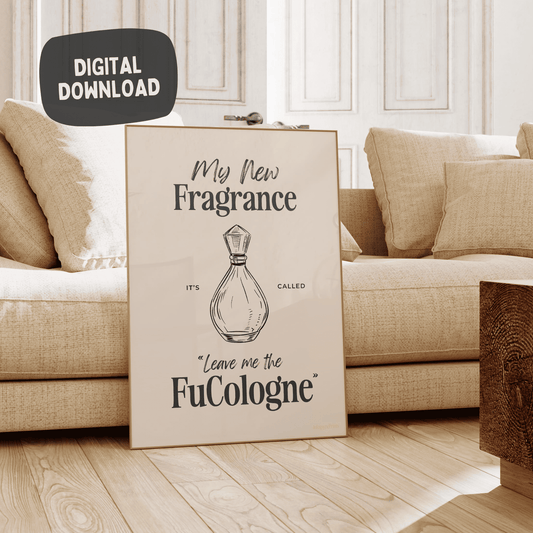 Leave me the FuCologne - grappige badkamer muurkunstprint - digitale download