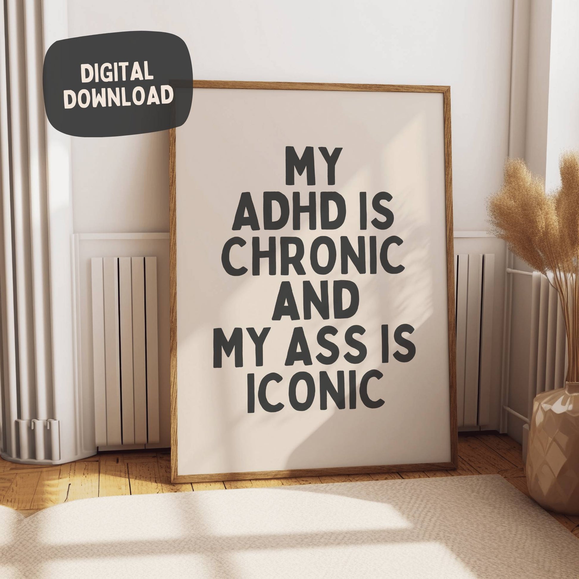 Mijn ADHD is chronisch en mijn kont is iconisch - Black & Cream Digital Download