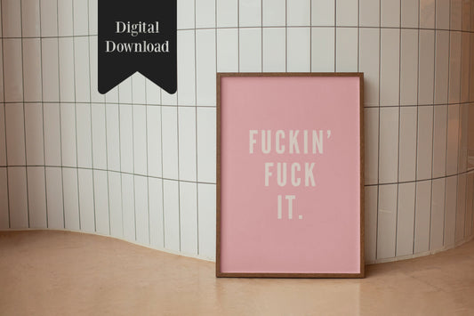 Fuckin' Fuck It - Pink - Digital Download