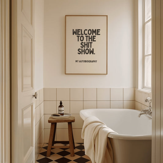 Welcome to the Shit Show - Black & Cream Bathroom Artprint