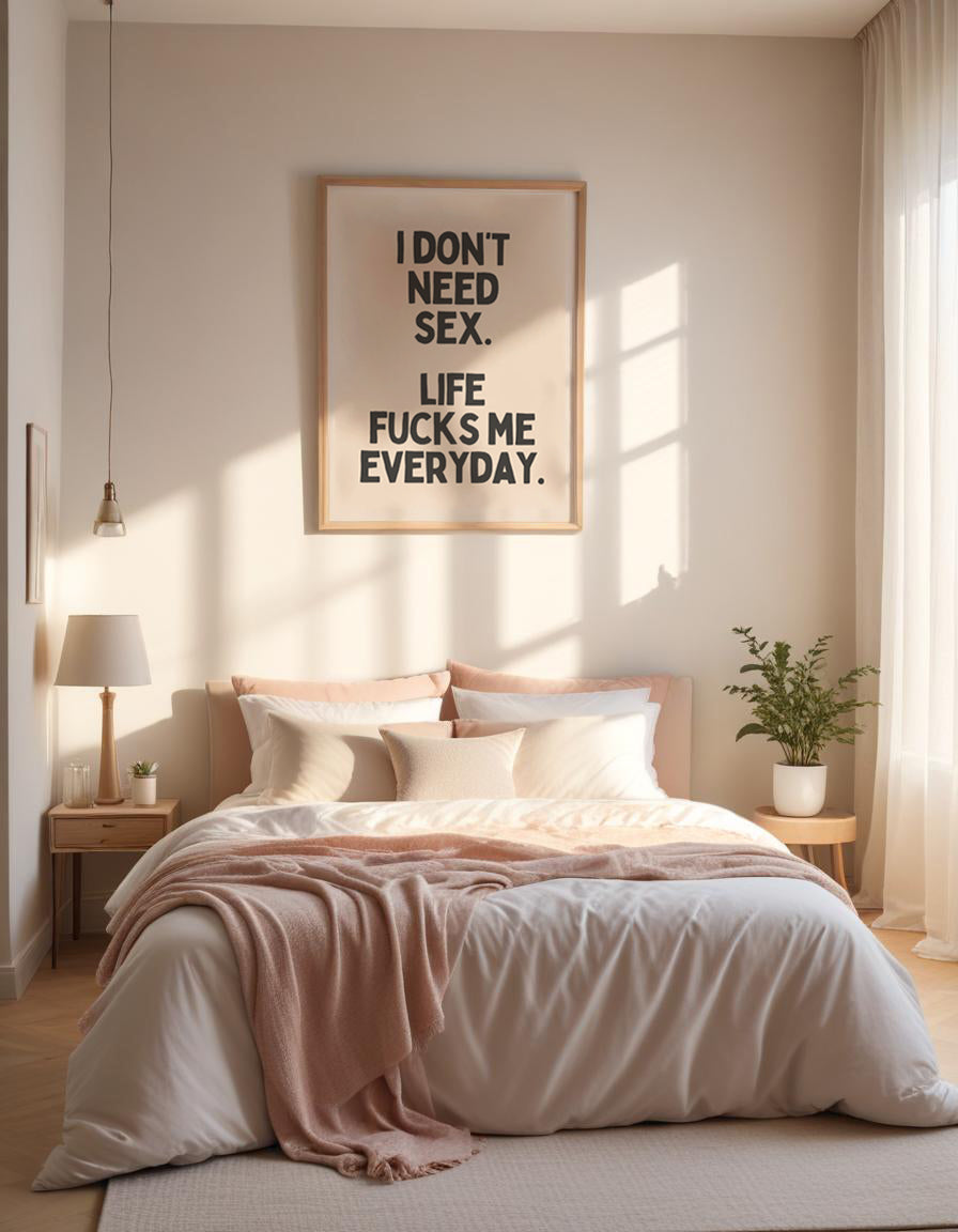 Ik heb geen seks nodig Het leven neukt me elke dag - Black & Cream Artprint